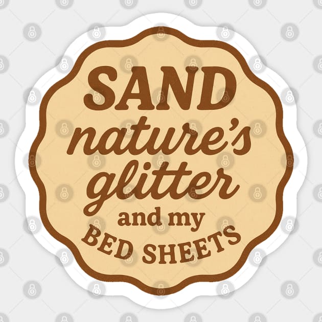 SAND: Nature's Glitter and my Bed Sheets Sticker by DIGITAL MERCH CREATIONS